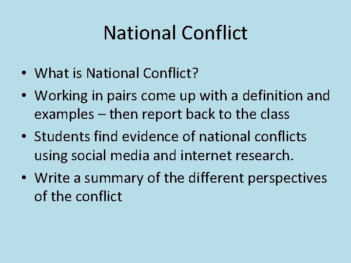 National Conflict • What is National Conflict? • Working in pairs come up with