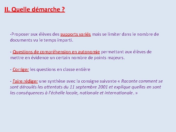 II. Quelle démarche ? -Proposer aux élèves des supports variés mais se limiter dans