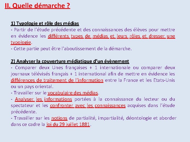 II. Quelle démarche ? 1) Typologie et rôle des médias - Partir de l’étude