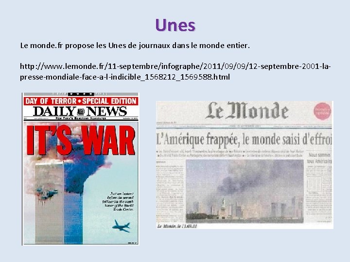 Unes Le monde. fr propose les Unes de journaux dans le monde entier. http: