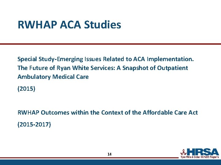 RWHAP ACA Studies Special Study-Emerging Issues Related to ACA Implementation. The Future of Ryan