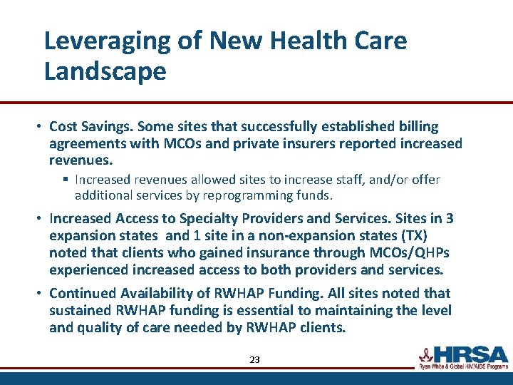 Leveraging of New Health Care Landscape • Cost Savings. Some sites that successfully established