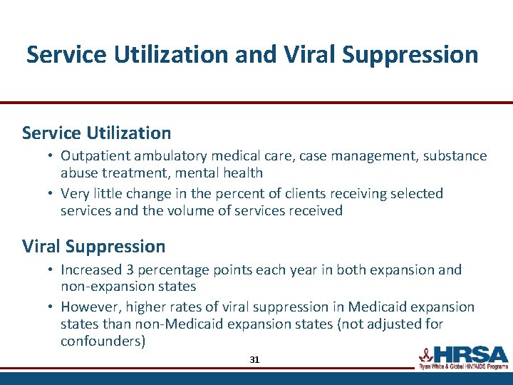Service Utilization and Viral Suppression Service Utilization • Outpatient ambulatory medical care, case management,