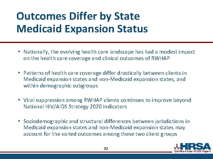 Outcomes Differ by State Medicaid Expansion Status • Nationally, the evolving health care landscape