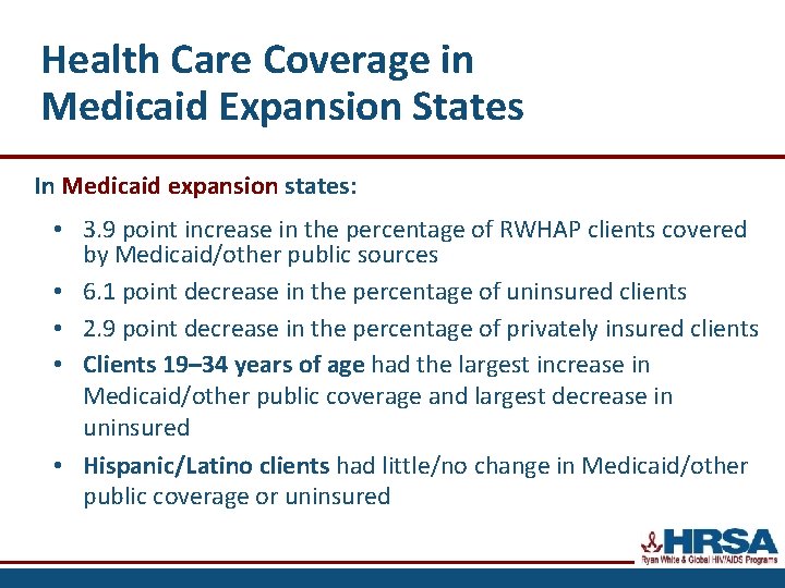 Health Care Coverage in Medicaid Expansion States In Medicaid expansion states: • 3. 9