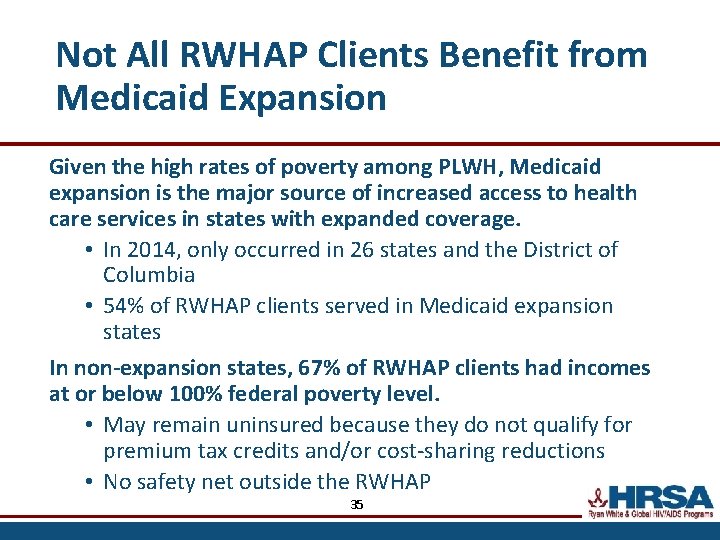 Not All RWHAP Clients Benefit from Medicaid Expansion Given the high rates of poverty