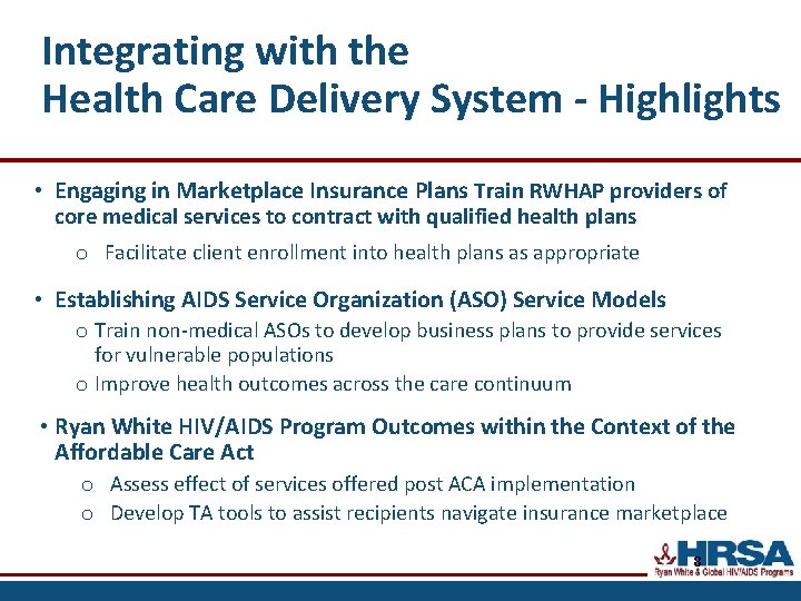 Integrating with the Health Care Delivery System - Highlights • Engaging in Marketplace Insurance