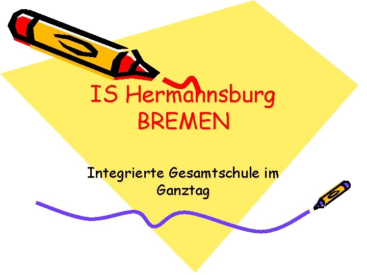 IS Hermannsburg BREMEN Integrierte Gesamtschule im Ganztag 