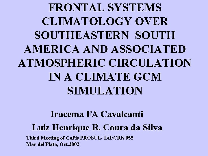 FRONTAL SYSTEMS CLIMATOLOGY OVER SOUTHEASTERN SOUTH AMERICA AND ASSOCIATED ATMOSPHERIC CIRCULATION IN A CLIMATE