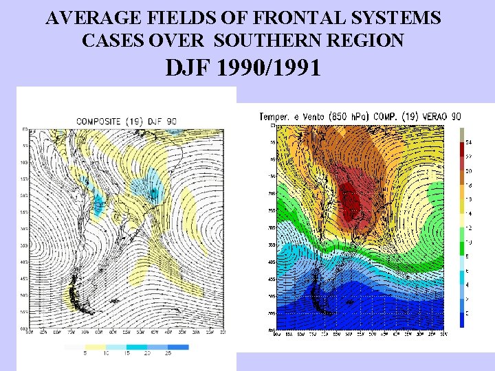 AVERAGE FIELDS OF FRONTAL SYSTEMS CASES OVER SOUTHERN REGION DJF 1990/1991 