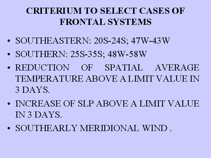 CRITERIUM TO SELECT CASES OF FRONTAL SYSTEMS • SOUTHEASTERN: 20 S-24 S; 47 W-43