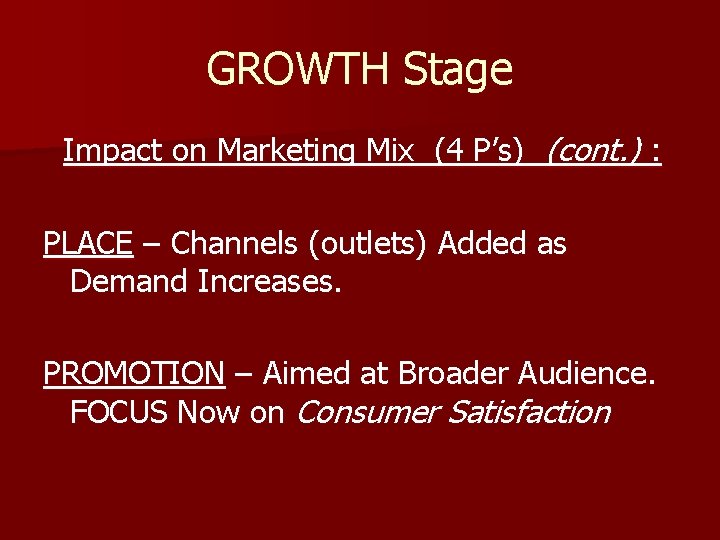 GROWTH Stage Impact on Marketing Mix (4 P’s) (cont. ) : PLACE – Channels