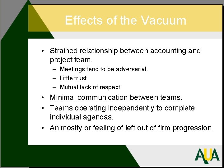 Effects of the Vacuum • Strained relationship between accounting and project team. – Meetings