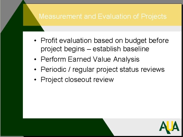 Measurement and Evaluation of Projects • Profit evaluation based on budget before project begins