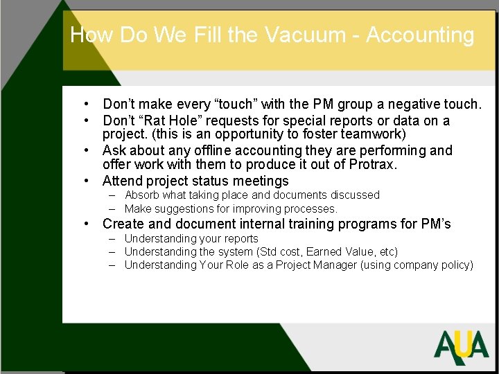 How Do We Fill the Vacuum - Accounting • Don’t make every “touch” with