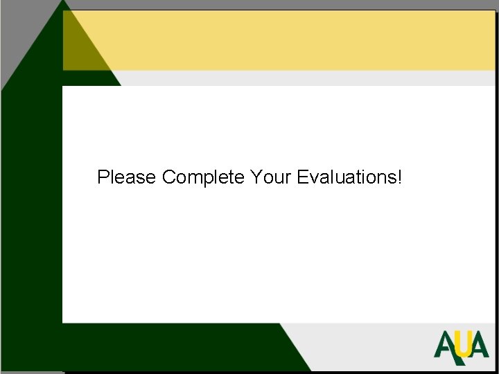 Please Complete Your Evaluations! 