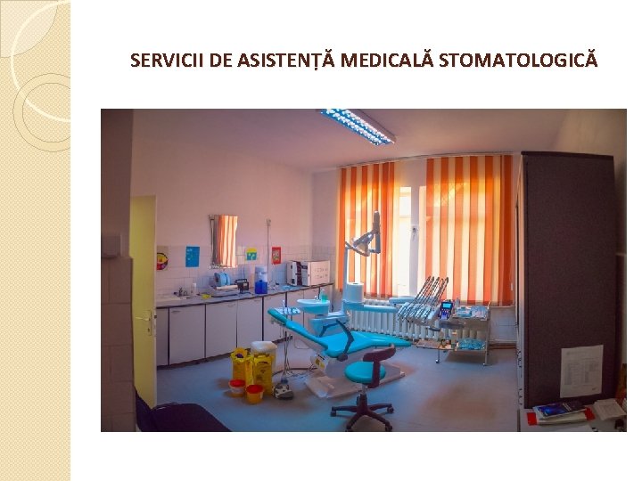 SERVICII DE ASISTENȚĂ MEDICALĂ STOMATOLOGICĂ 