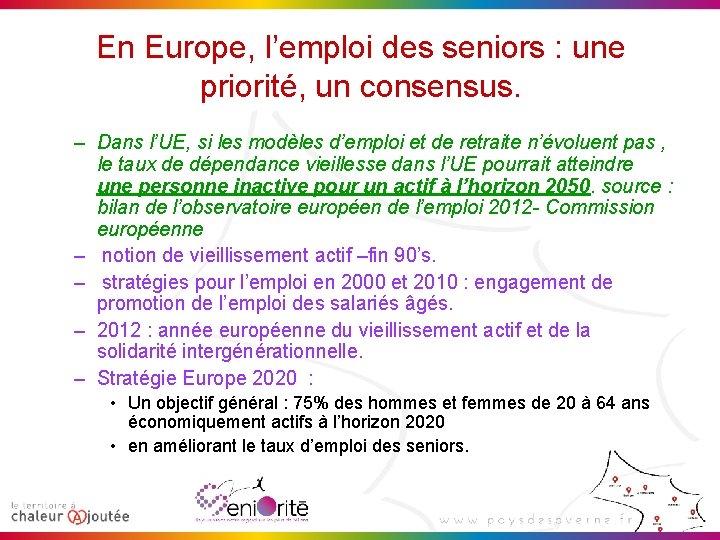 En Europe, l’emploi des seniors : une priorité, un consensus. – Dans l’UE, si