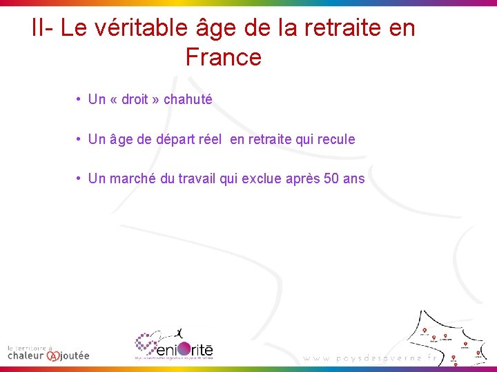 II- Le véritable âge de la retraite en France • Un « droit »
