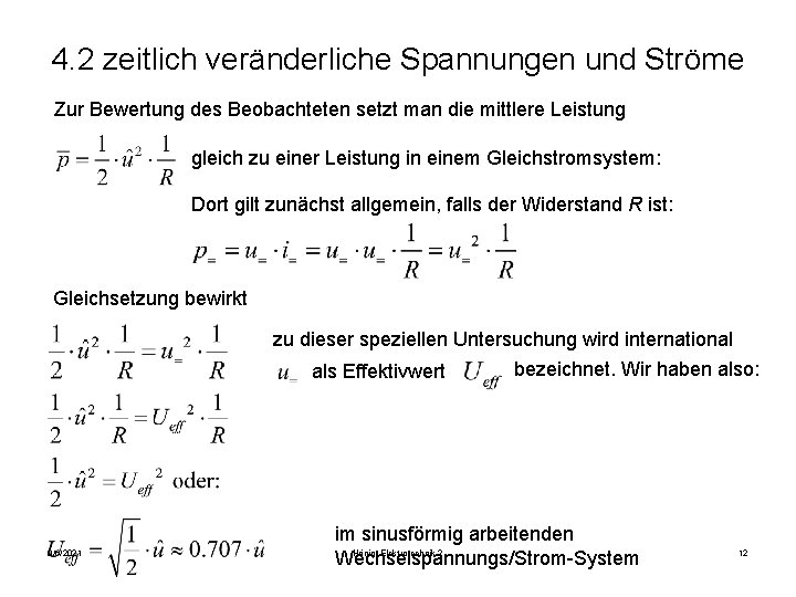 4. 2 zeitlich veränderliche Spannungen und Ströme Zur Bewertung des Beobachteten setzt man die