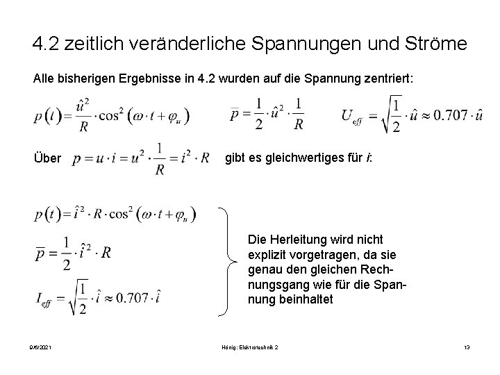 4. 2 zeitlich veränderliche Spannungen und Ströme Alle bisherigen Ergebnisse in 4. 2 wurden