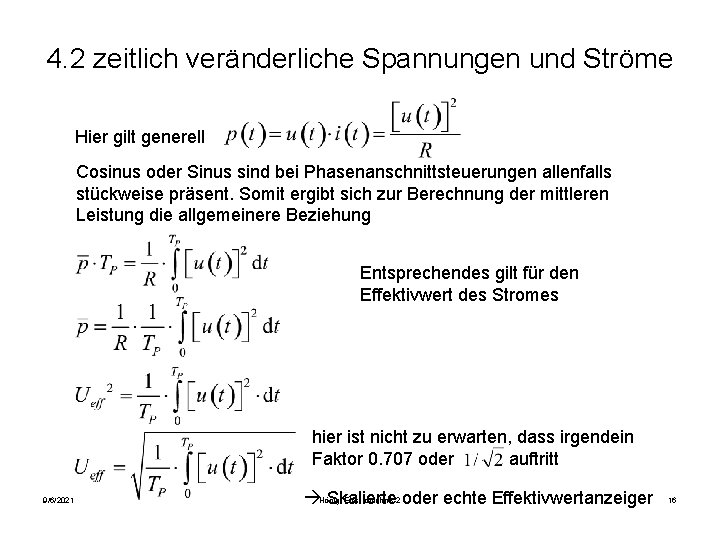 4. 2 zeitlich veränderliche Spannungen und Ströme Hier gilt generell Cosinus oder Sinus sind