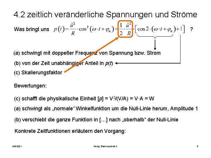 4. 2 zeitlich veränderliche Spannungen und Ströme Was bringt uns ? (a) schwingt mit