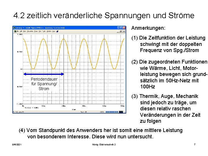 4. 2 zeitlich veränderliche Spannungen und Ströme Anmerkungen: (1) Die Zeitfunktion der Leistung schwingt