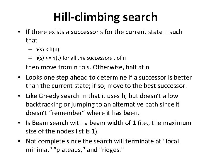 Hill-climbing search • If there exists a successor s for the current state n