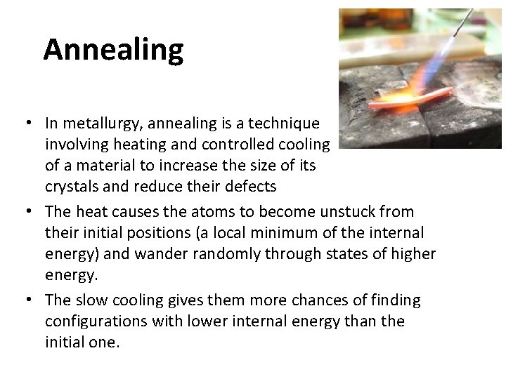 Annealing • In metallurgy, annealing is a technique involving heating and controlled cooling of