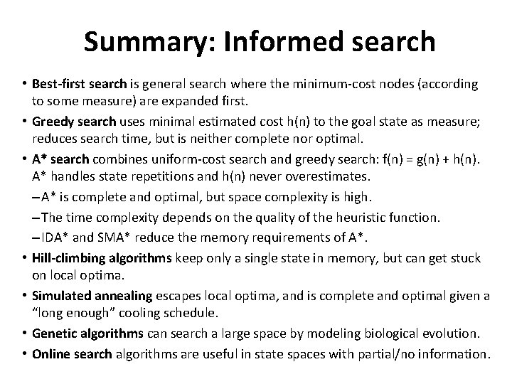 Summary: Informed search • Best-first search is general search where the minimum-cost nodes (according