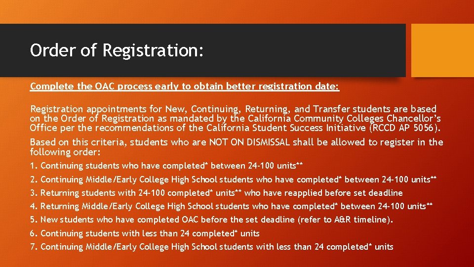 Order of Registration: Complete the OAC process early to obtain better registration date: Registration
