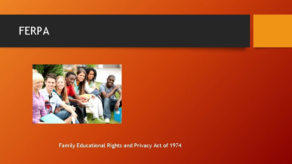 FERPA Family Educational Rights and Privacy Act of 1974 