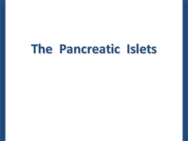 The Pancreatic Islets 