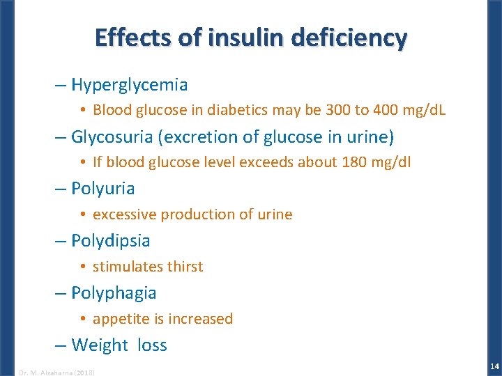 Effects of insulin deficiency – Hyperglycemia • Blood glucose in diabetics may be 300