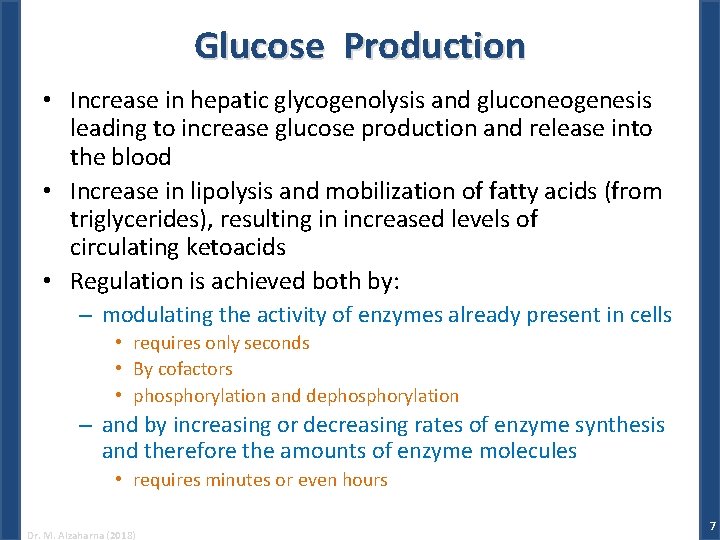 Glucose Production • Increase in hepatic glycogenolysis and gluconeogenesis leading to increase glucose production