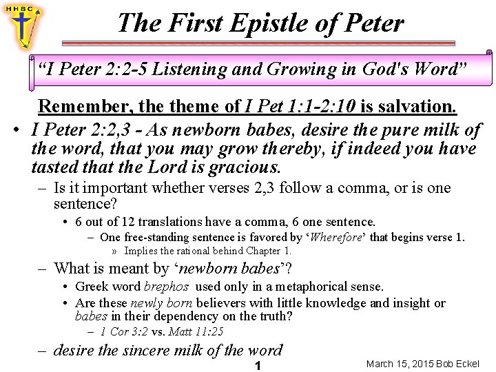 The First Epistle of Peter “I Peter 2: 2 -5 Listening and Growing in