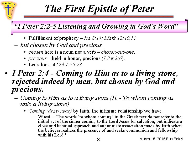 The First Epistle of Peter “I Peter 2: 2 -5 Listening and Growing in