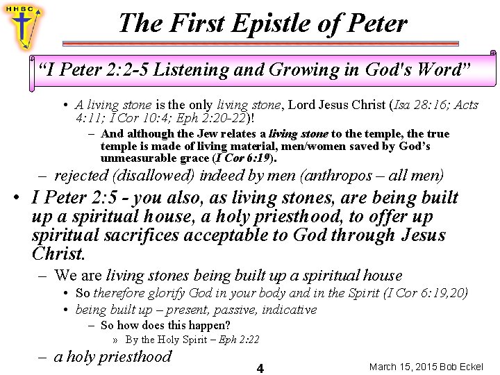 The First Epistle of Peter “I Peter 2: 2 -5 Listening and Growing in