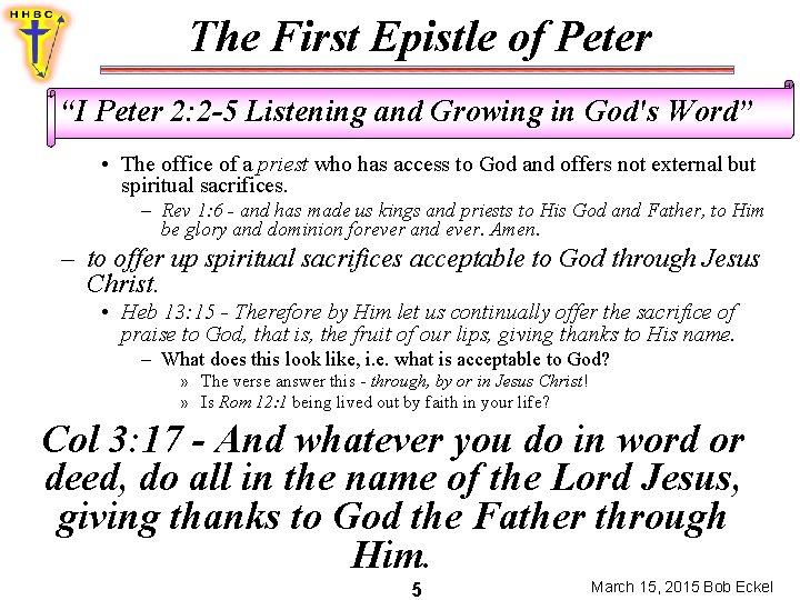 The First Epistle of Peter “I Peter 2: 2 -5 Listening and Growing in