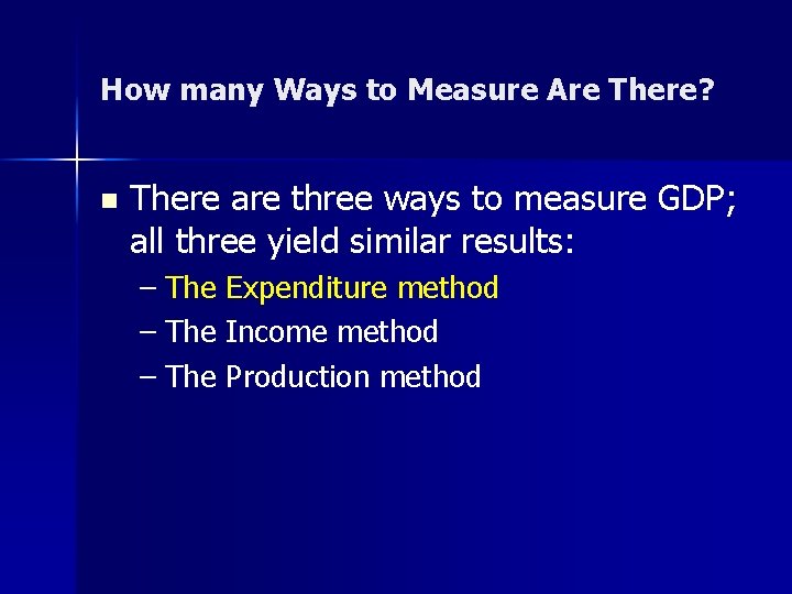 How many Ways to Measure Are There? n There are three ways to measure