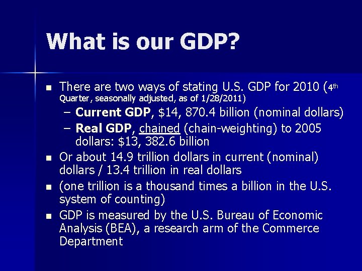 What is our GDP? n n There are two ways of stating U. S.