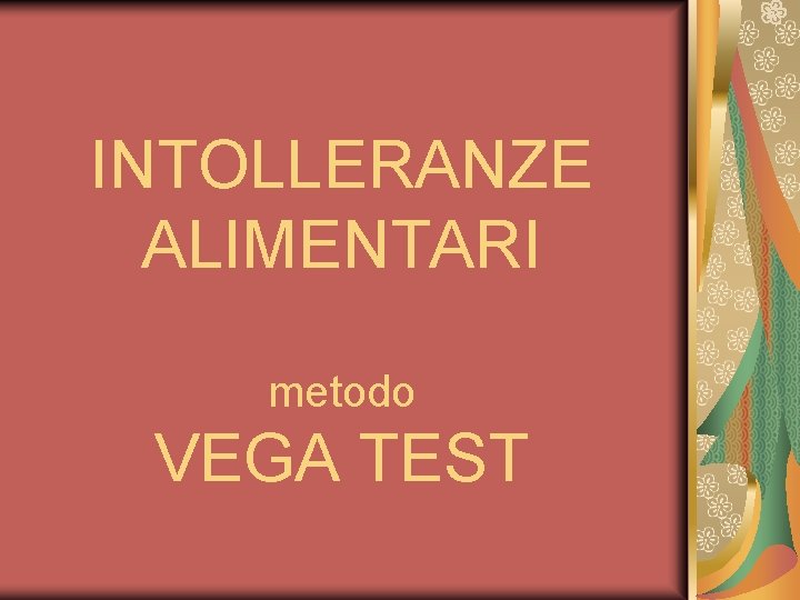 INTOLLERANZE ALIMENTARI metodo VEGA TEST 