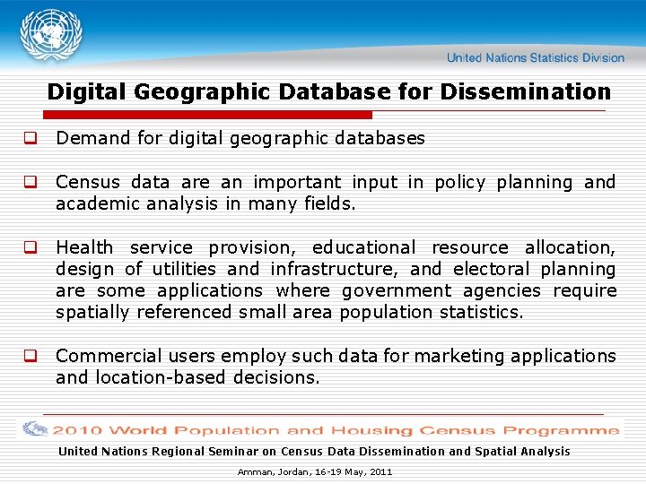 Digital Geographic Database for Dissemination q Demand for digital geographic databases q Census data