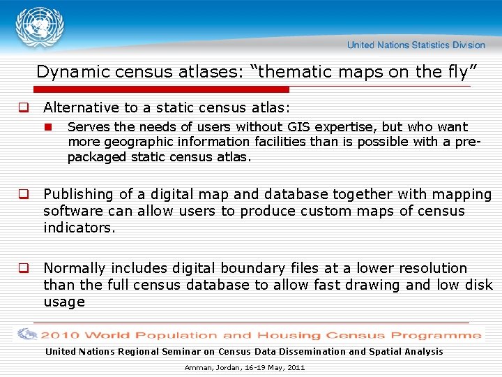 Dynamic census atlases: “thematic maps on the fly” q Alternative to a static census