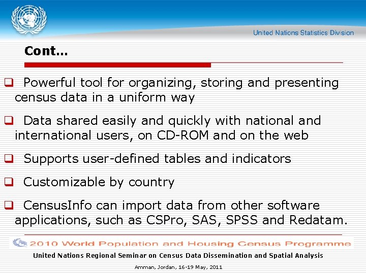 Cont… q Powerful tool for organizing, storing and presenting census data in a uniform