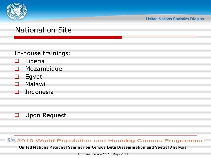National on Site In-house trainings: q Liberia q Mozambique q Egypt q Malawi q