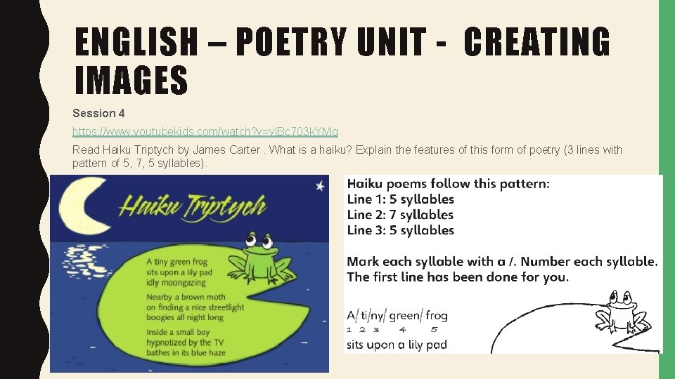 ENGLISH – POETRY UNIT - CREATING IMAGES Session 4 https: //www. youtubekids. com/watch? v=vl.