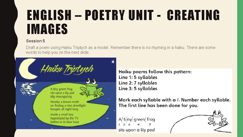 ENGLISH – POETRY UNIT - CREATING IMAGES Session 5 Draft a poem using Haiku