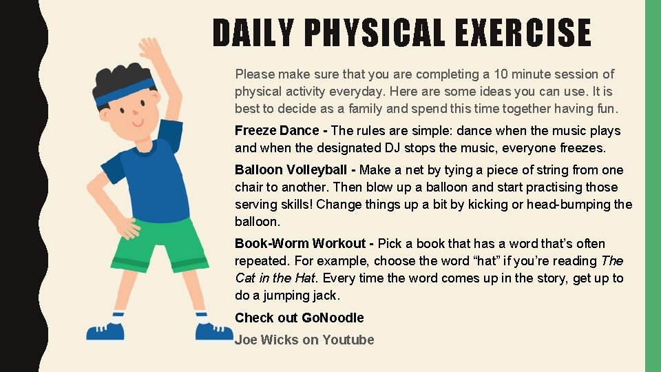 DAILY PHYSICAL EXERCISE Please make sure that you are completing a 10 minute session